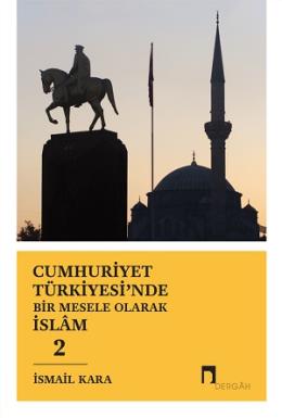 Cumhuriyet Türkiyesinde Bir Mesele Olarak İslam 2