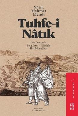 Tuhfe-i Natık - Bir Osmanlı Gözüyle Seyyahının Gözüyle Hac Menzileri