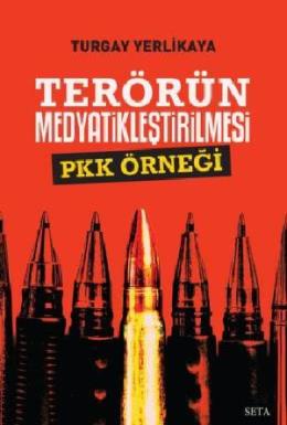 Terörün Medyatikleştirilmesi PKK Örneği