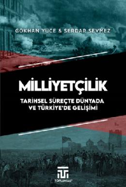 Milliyetçilik Tarihsel Süreçte Dünyada ve Türkiyede Gelişimi