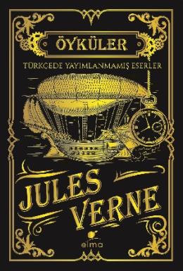 Jules Verne Öyküler (Türkçede Yayımlanmamış Eserler - Ciltli)