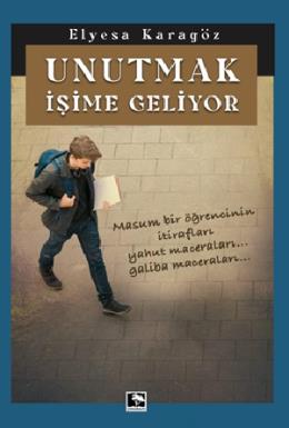 Unutmak İşi·me Geli·yor