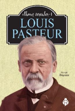 İlham Verenler 1 - Louis Pasteur