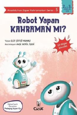 Robot Yapan Kahraman mı? - Anadolunun Süper Kahramanları Serisi 5 - Dil Bilgisi Etkinlikli