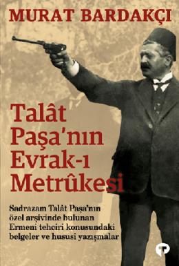 Talat Paşanın Evrakı Metrukesi