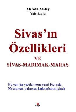 Sivasın Özelli·kleri ve Sivas - Madımak - Maraş