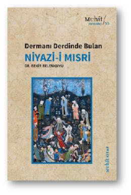 Dermanı Derdinde Bulan Niyazii Mısri