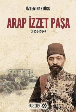 Arap İzzet Paşa 1852 - 1924