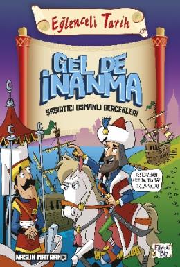 Gel De İnanma - Şaşırtıcı Osmanlı Gerçekleri