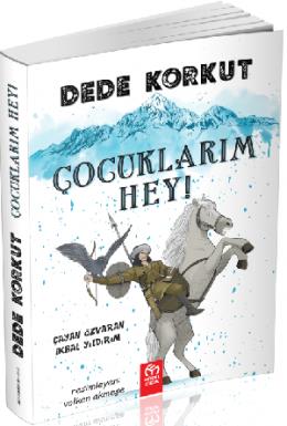 Dede Korkut Çocuklarım Hey