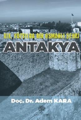 XIX. Yüzyılda Bir Osmanlı Şehri Antakya