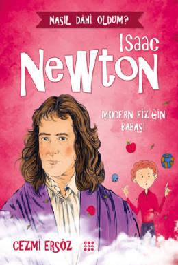 Isaac Newton Modern Fiziğin Babası