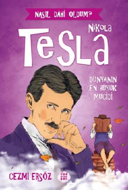 Nikola Tesla Dünyanın En Büyük Mucidi