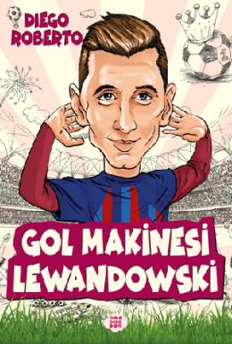 Efsane Futbolcular Gol Makinesi Lewandowski