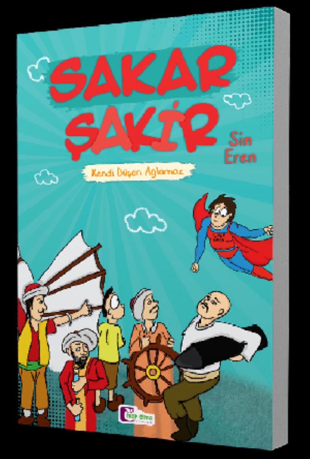 Sakar Şakir Kendi Düşen Ağlamaz