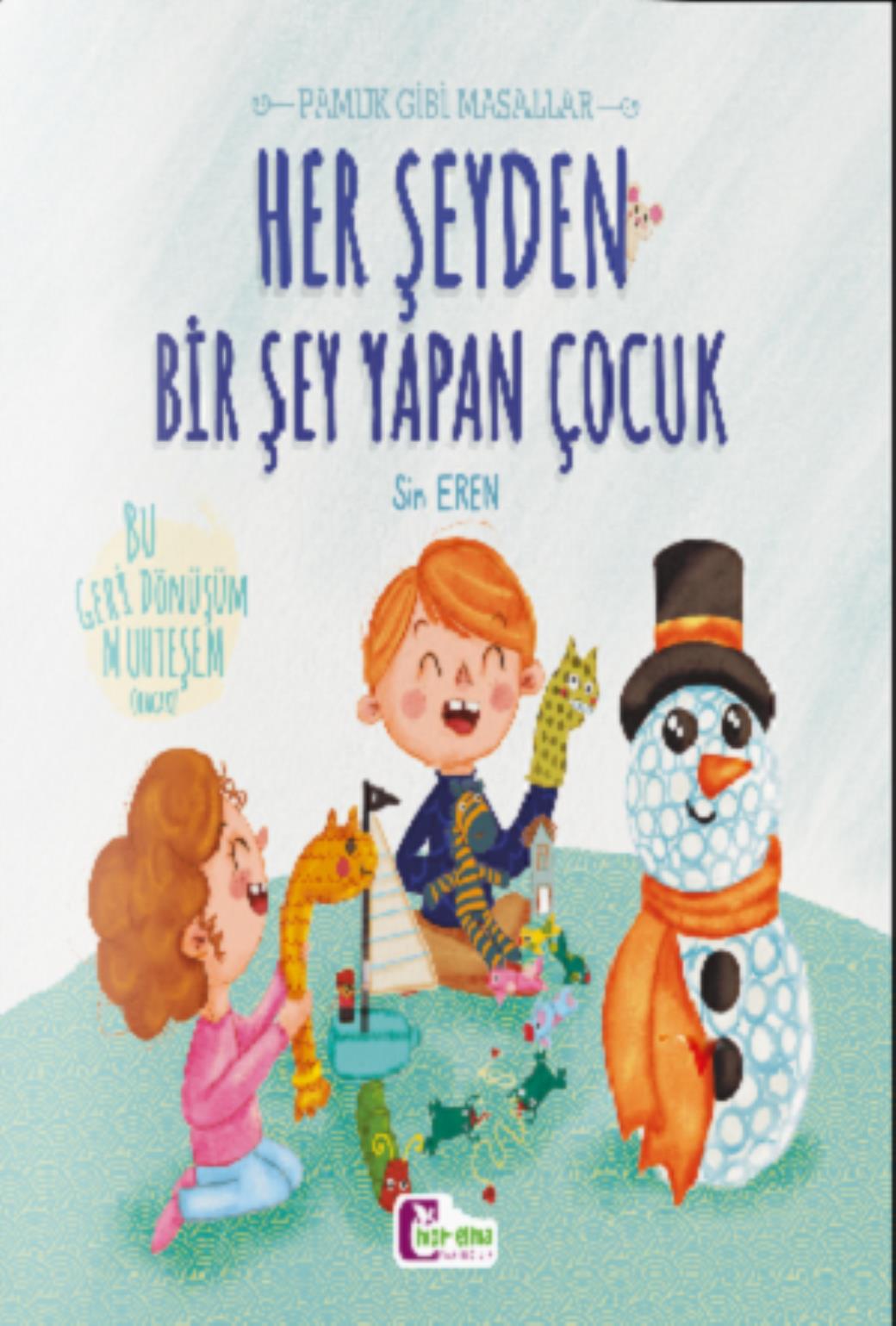 Her Şeyden Bir Şey Yapan Çocuk Pamuk Gibi Masallar