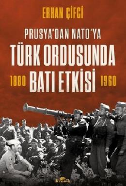 Türk Ordusunda Batı Etkisi - Prusya dan NATO ya