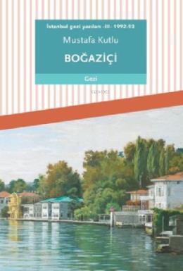 İstanbul Gezi Yazıları III - Boğaziçi 1992-93