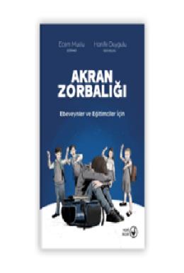 Akran Zorbalığı Ebeveynler ve Eğitimciler İçin