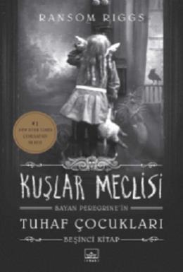 Kuşlar Meclisi - Bayan Peregrine’in Tuhaf Çocukları 5 (Ciltli)