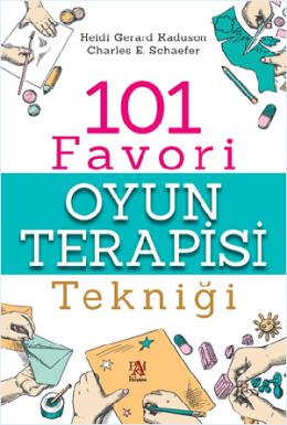 101 Favori· Oyun Terapi·si· Tekni·ği·