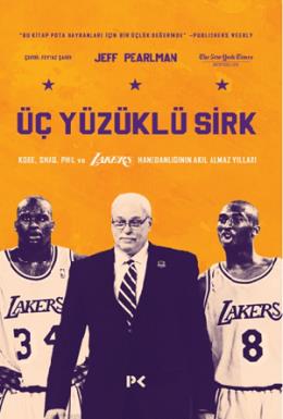 Üç Yüzüklü Sirk Kobe Shaq Phil ve Lakers