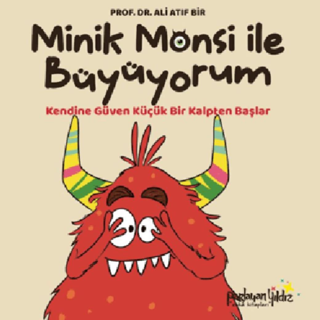 Minik Monsi İle Büyüyorum Kendine Güven Küçük Bir Kalpten Başlar (Ciltli)