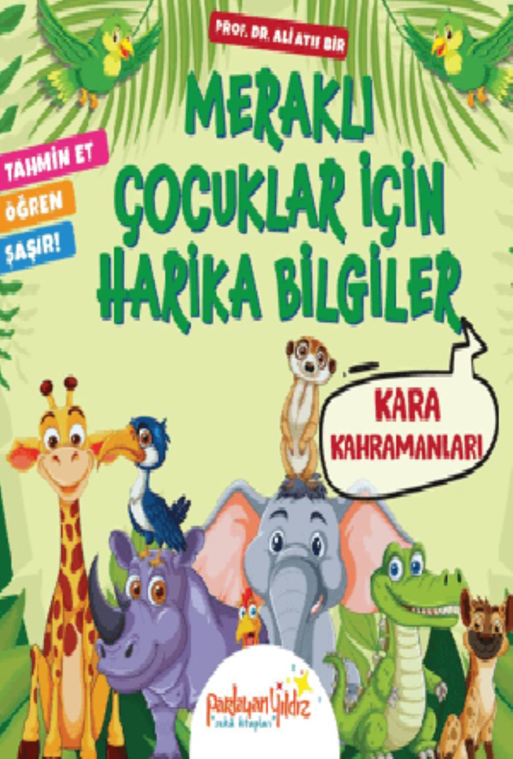 Meraklı Çocuklar İçin Harika Bilgiler Kara Kahramanları