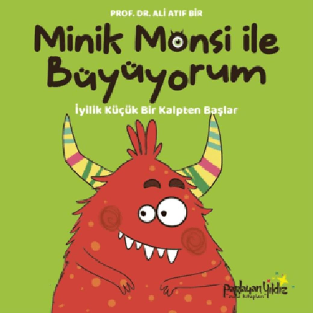 Minik Monsi ile Büyüyorum İyilik Küçük Bir Kalpten Başlar (Ciltli)