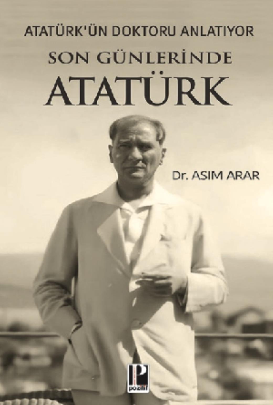 Atatürkün Doktoru Anlatıyor Son Günlerinde Atatürk