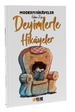 Modern Hikayelerle Deyimler