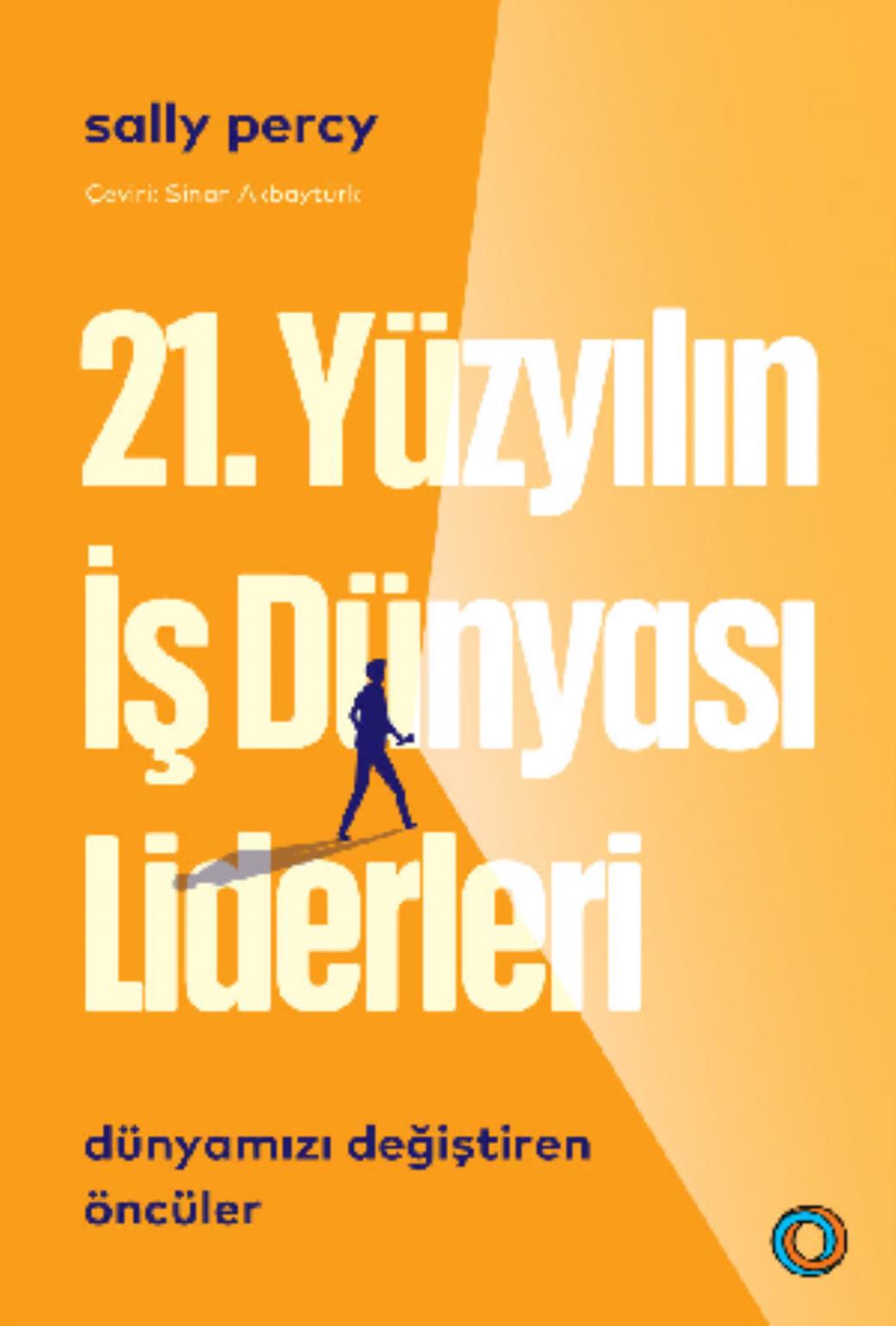 21 Yüzyıl İş Dünyası Liderleri