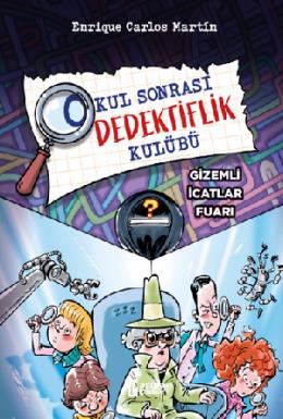 Okul Sonrası Dedektiflik Kulübü Gizemli İcatlar Fuarı