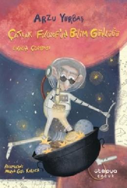Çatlak Filozofun Bilim Günlüğü Evren Çorbası