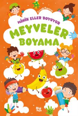 Minik Eller Boyuyor Meyveler Boyama Kitabı