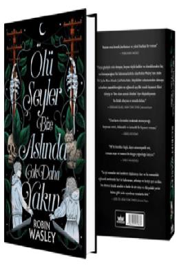 Ölü Şeyler Bize Aslında Çok Daha Yakın (Ciltli)