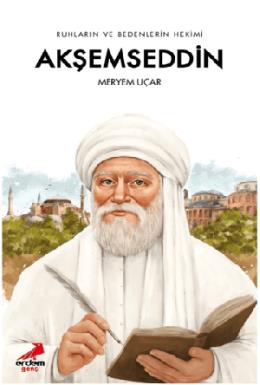 Ruhların ve Bedenlerin Hekimi Akşemseddin