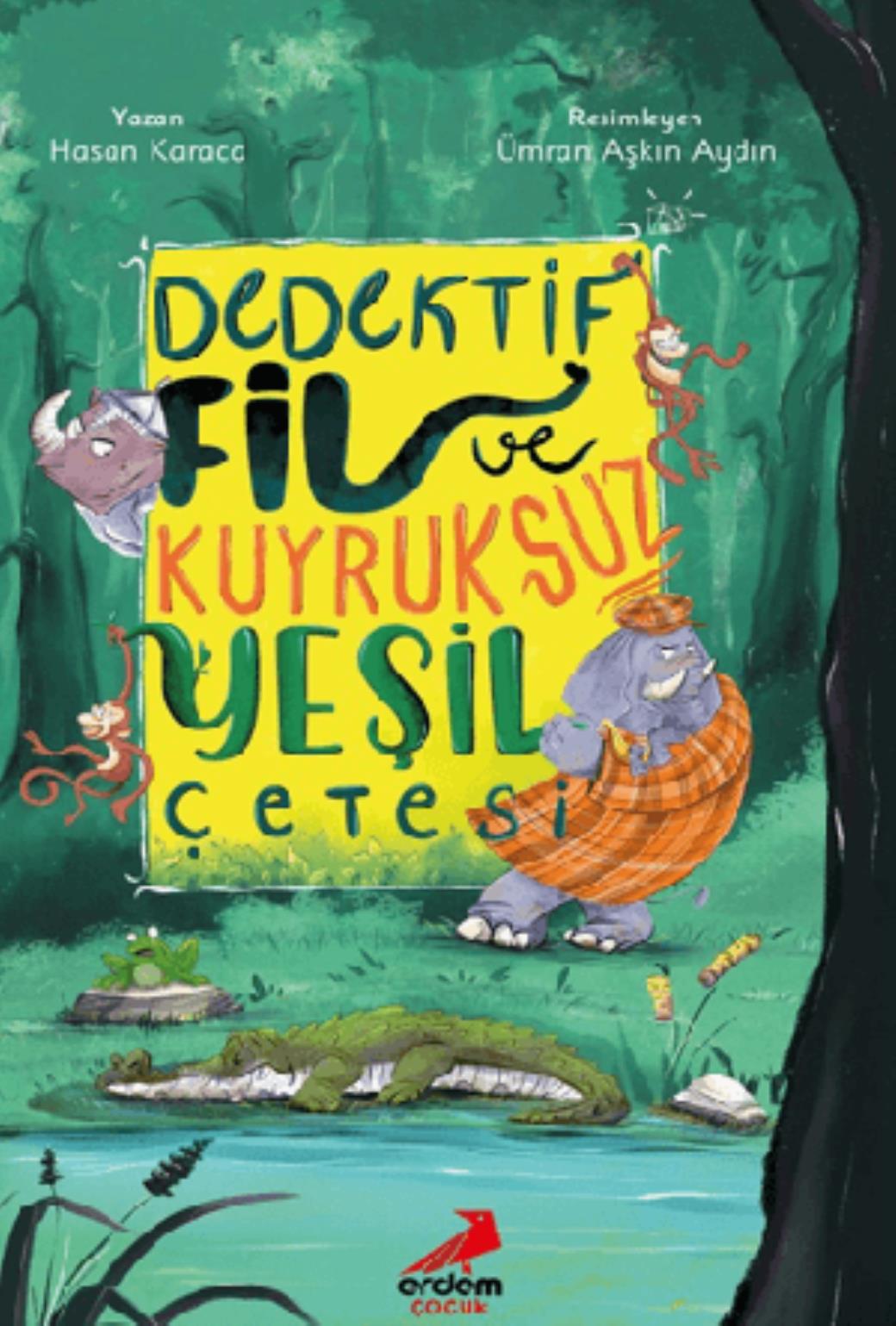 Dedektif Fil ve Kuyruksuz Yeşil Çetesi