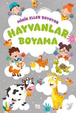 Minik Eller Boyuyor Hayvanlar Boyama Kitabı