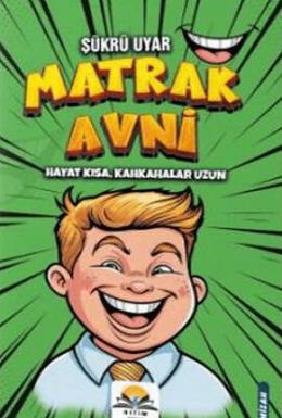 Matrak Avni Hayat Kısa Kahkahalar Uzun