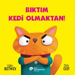 Bıktım Kedi Olmaktan