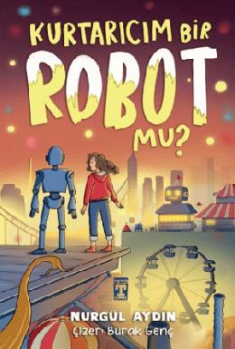 Kurtarıcım Bir Robot Mu