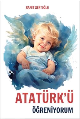 Atatürkü Öğreniyorum