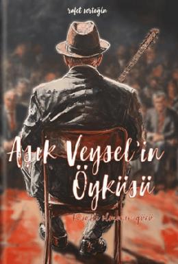 Aşık Veyselin Öyküsü