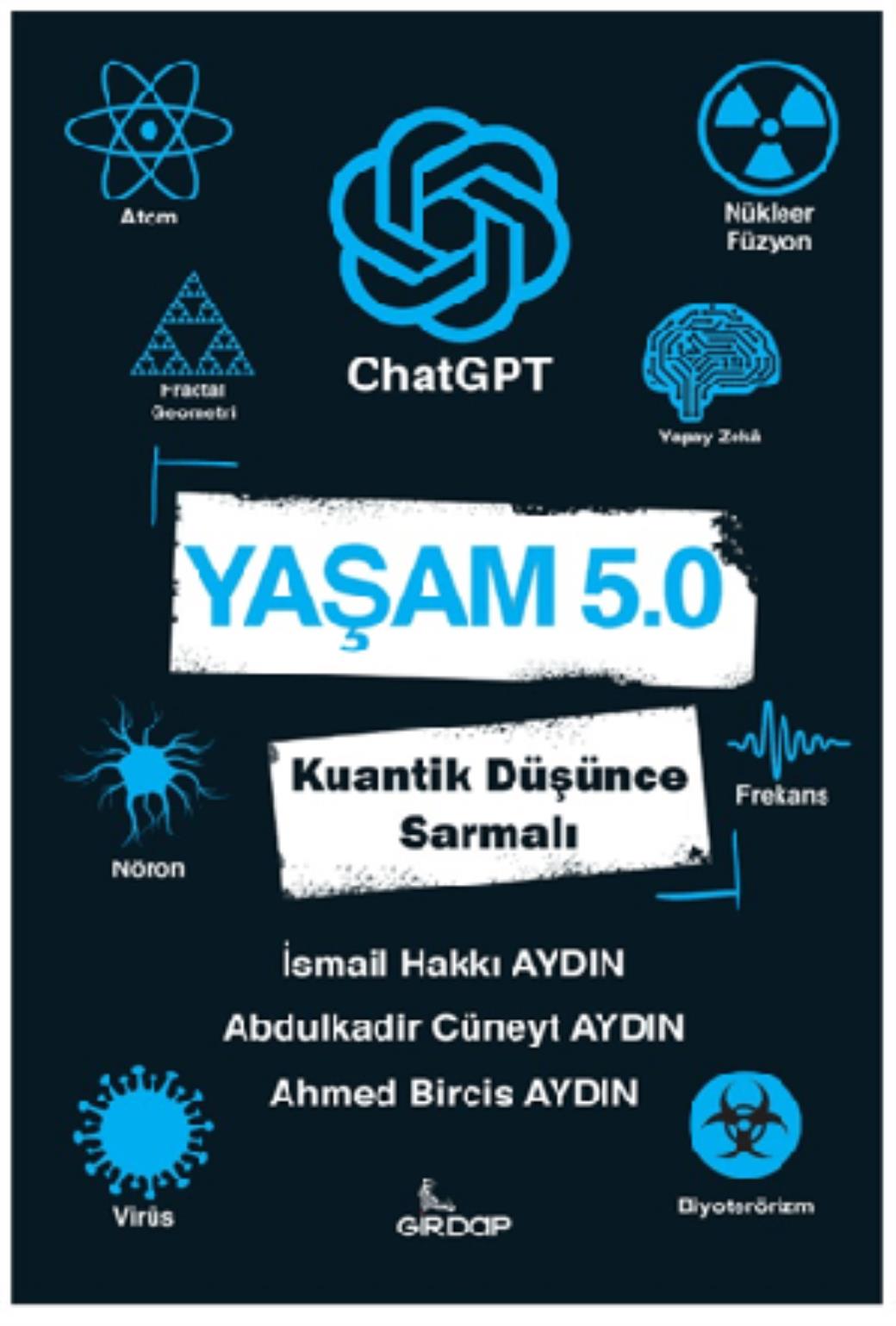 Yaşam 5 0 ChatGPT Kuantik Düşünce Sarmalı