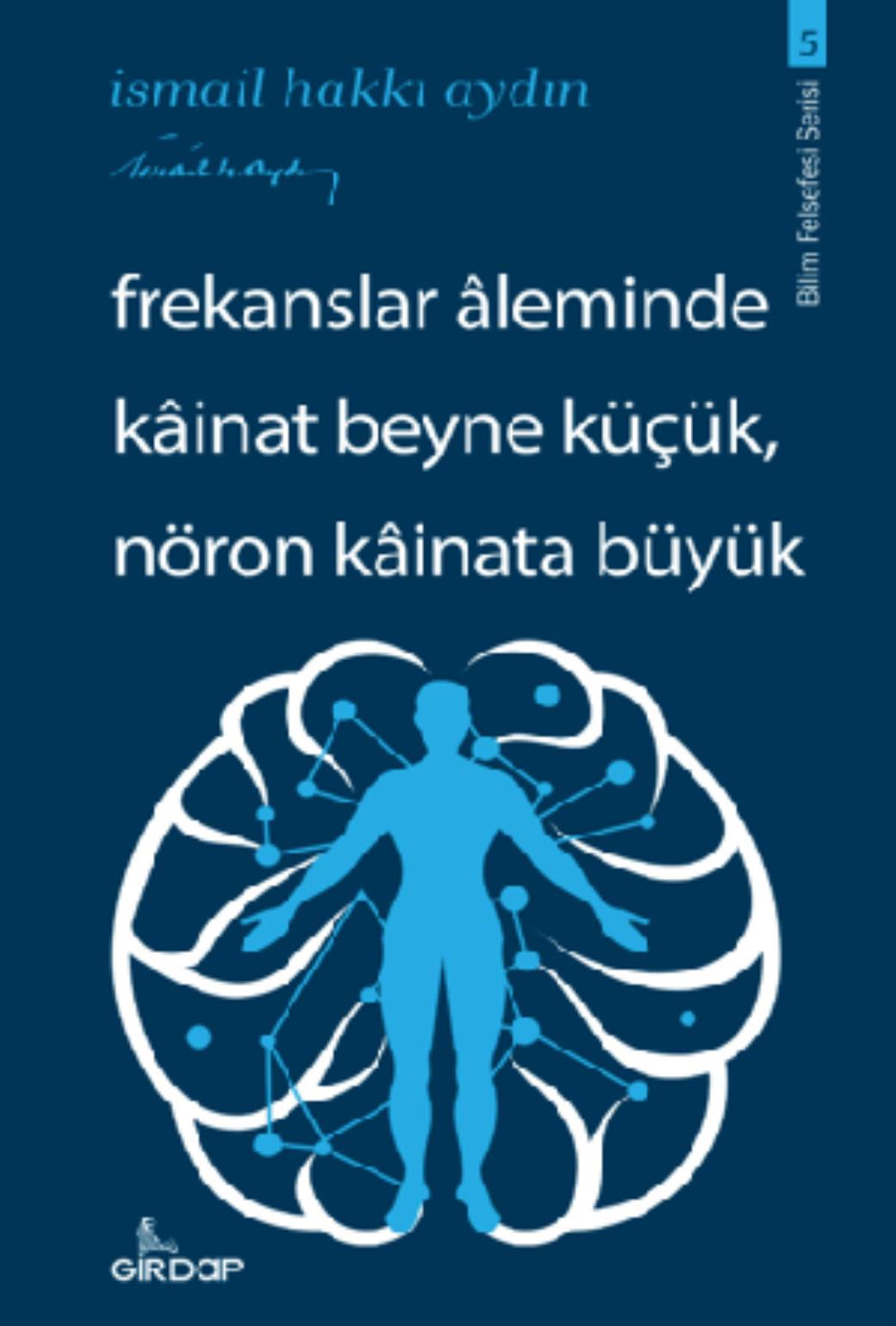 Frekanslar âleminde kâinat beyne küçük nöron kainata büyük