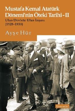 Mustafa Kemal Atatürk Döneminin Öteki Tarihi - II