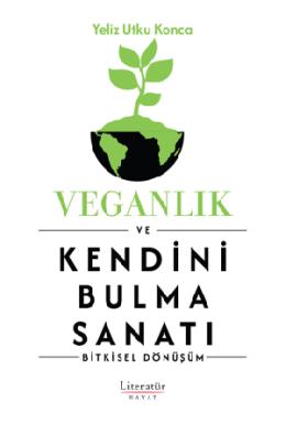 Veganlık ve Kendini Bulma Sanatı