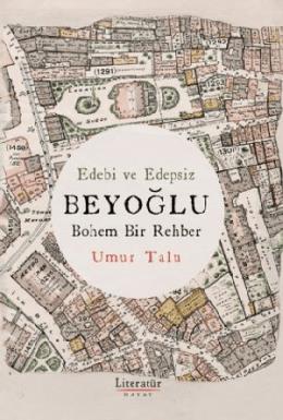 Edebi ve Edepsiz Beyoğlu Bohem Bir Rehber