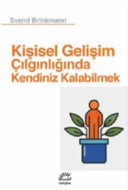 Kişisel Gelişim Çılgınlığında Kendiniz Kalabilmek